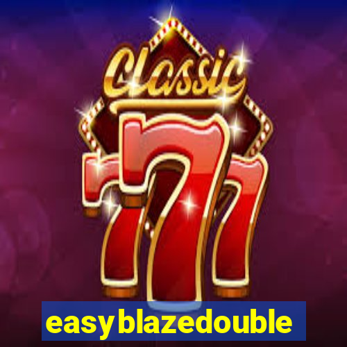 easyblazedouble