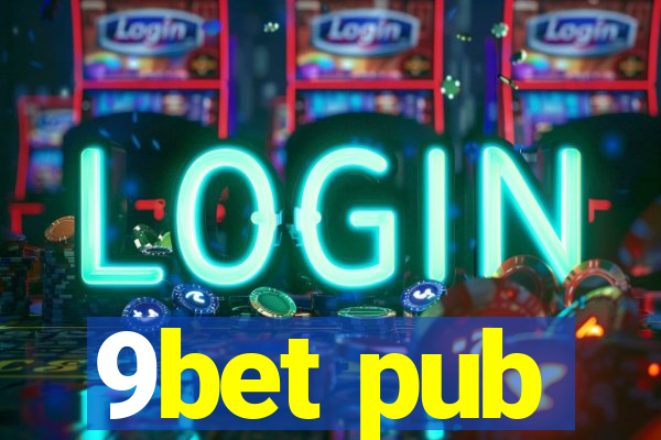 9bet pub