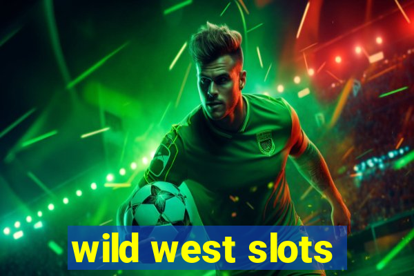 wild west slots