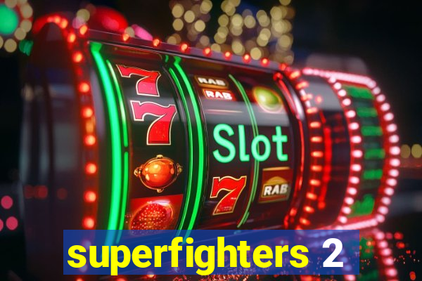 superfighters 2