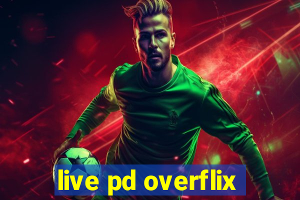 live pd overflix