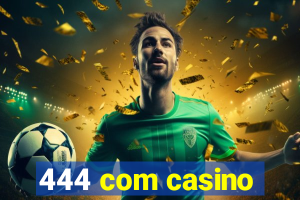 444 com casino