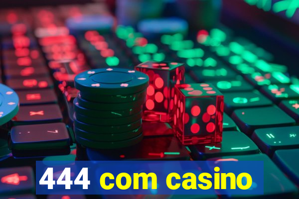 444 com casino