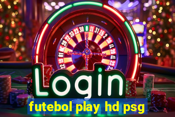 futebol play hd psg