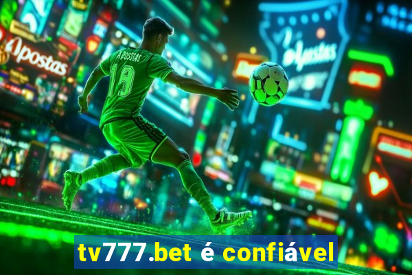 tv777.bet é confiável