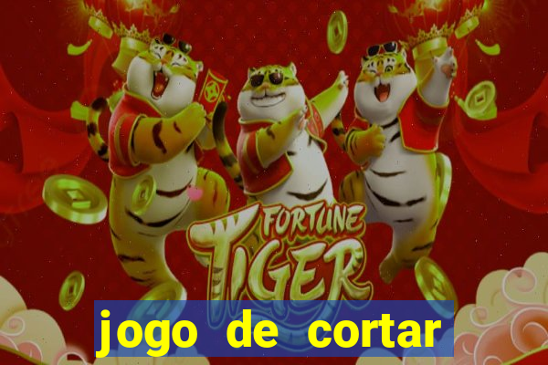 jogo de cortar frutinha para ganhar dinheiro