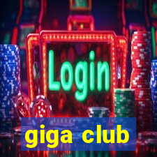 giga club