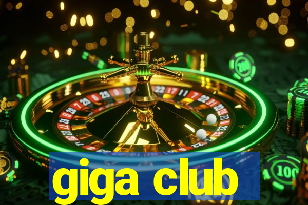 giga club