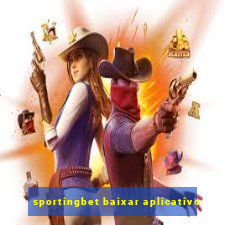 sportingbet baixar aplicativo