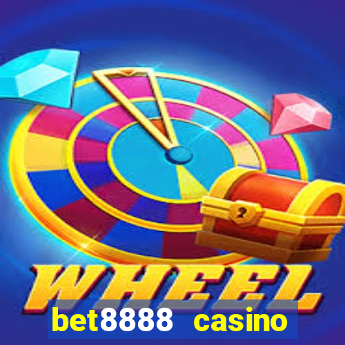 bet8888 casino login registration