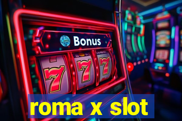 roma x slot