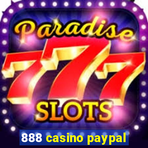 888 casino paypal