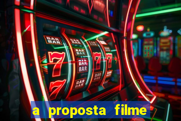 a proposta filme completo dublado pobreflix