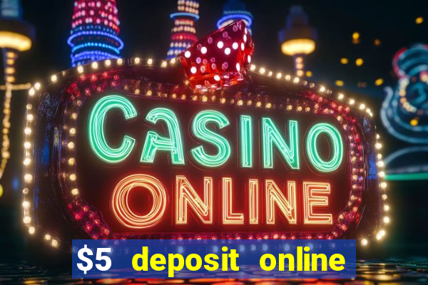 $5 deposit online casino australia