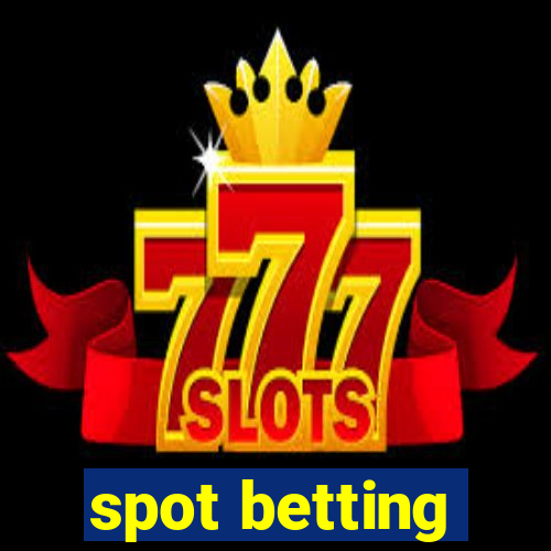 spot betting