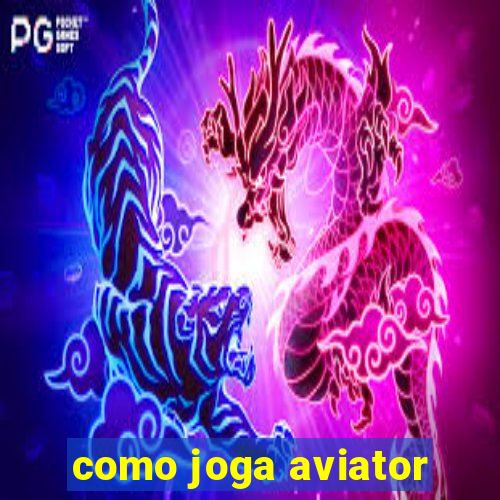 como joga aviator