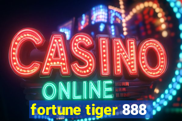 fortune tiger 888