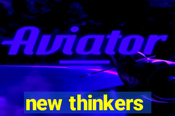 new thinkers