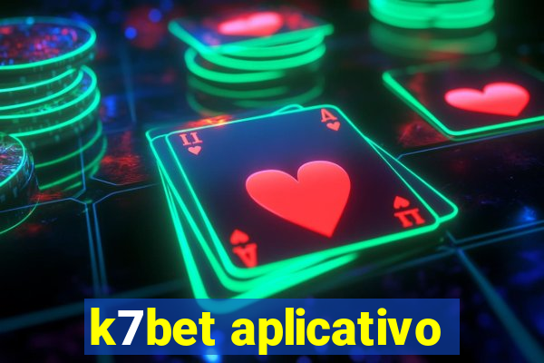 k7bet aplicativo