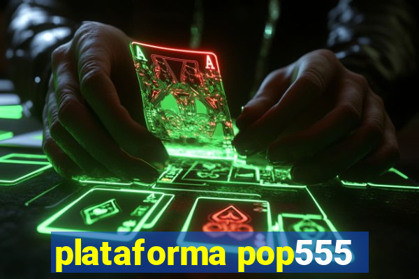 plataforma pop555