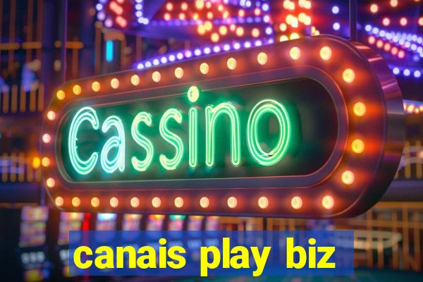 canais play biz