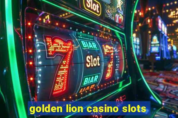 golden lion casino slots