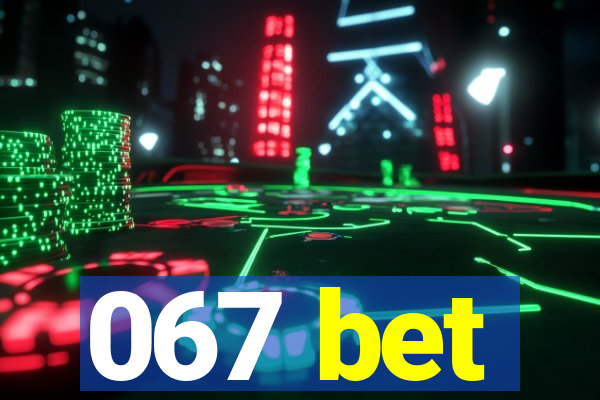 067 bet