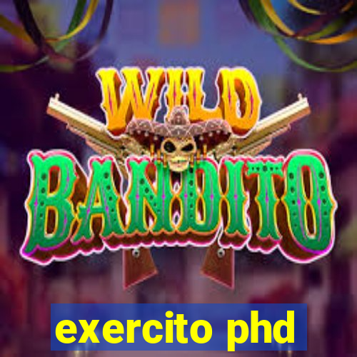 exercito phd