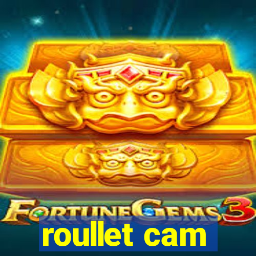 roullet cam