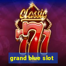 grand blue slot