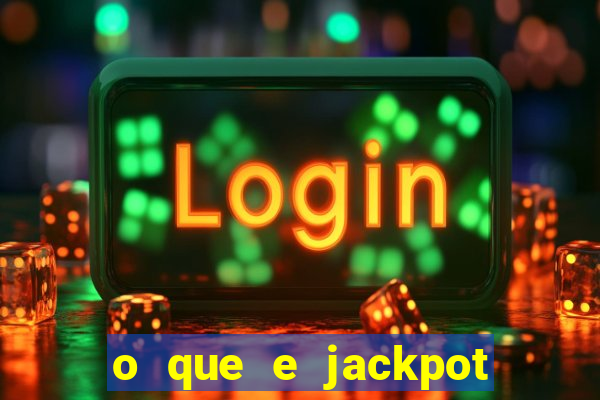 o que e jackpot no jogo do tigre