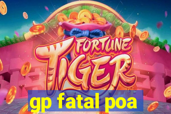 gp fatal poa