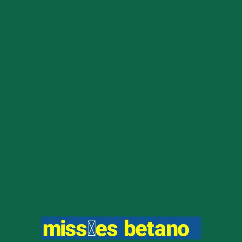 miss玫es betano