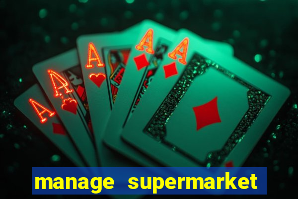 manage supermarket simulator mod apk (unlimited money and energy)