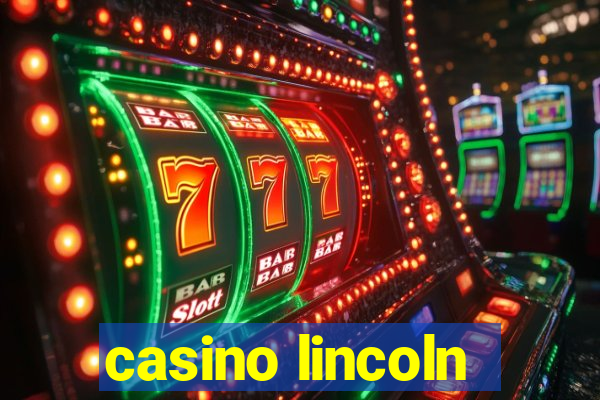 casino lincoln