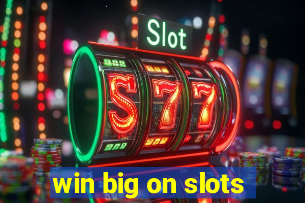 win big on slots