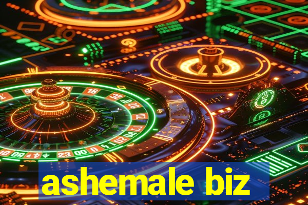 ashemale biz