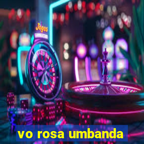 vo rosa umbanda