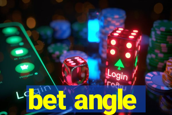 bet angle