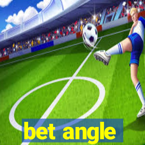 bet angle