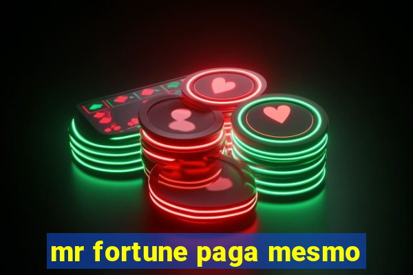 mr fortune paga mesmo