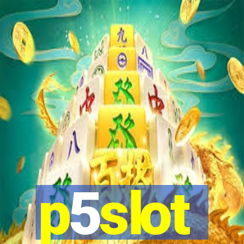 p5slot