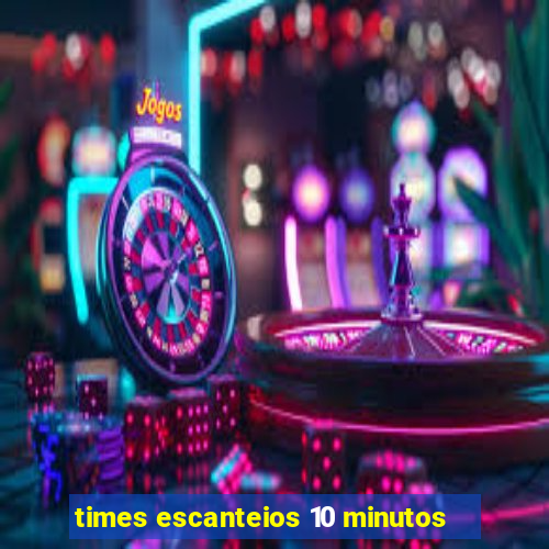 times escanteios 10 minutos