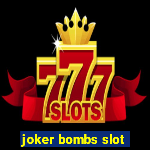 joker bombs slot