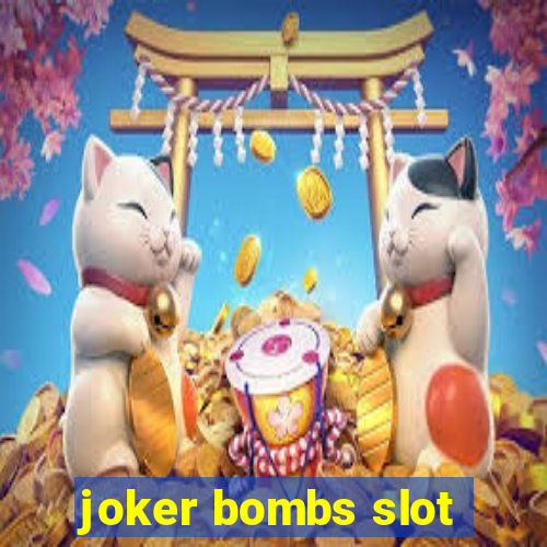 joker bombs slot