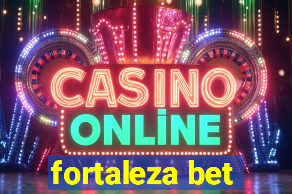 fortaleza bet