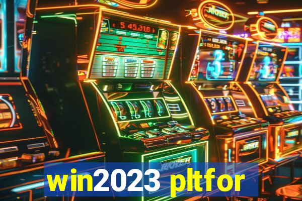 win2023 pltfor