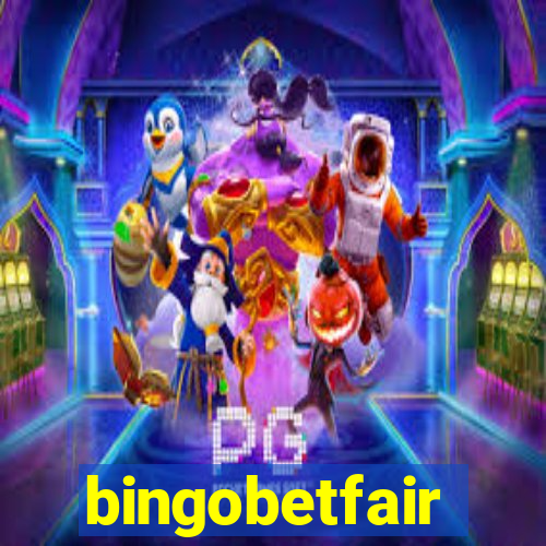 bingobetfair