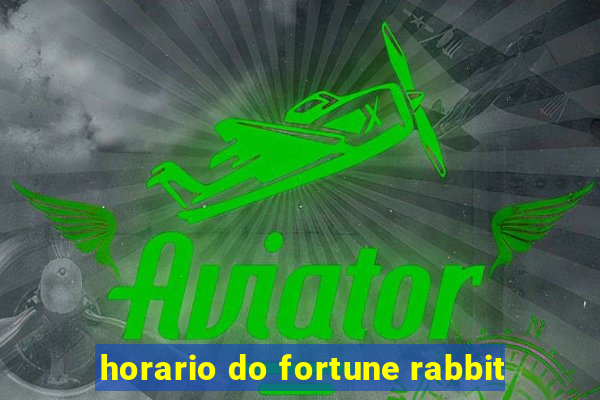 horario do fortune rabbit