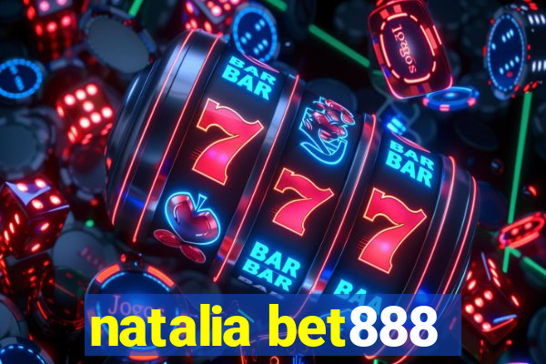 natalia bet888